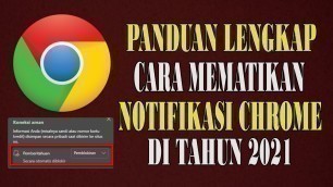 'Panduan Lengkap Cara Mematikan Notifikasi Chrome di Tahun 2021'