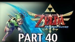 'Legend of Zelda Skyward Sword - Walkthrough Part 40 Ancient Cistern Let\'s Play HD'