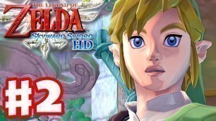 'Sealed Grounds and Faron Woods! - The Legend of Zelda: Skyward Sword HD - Gameplay Part 2'