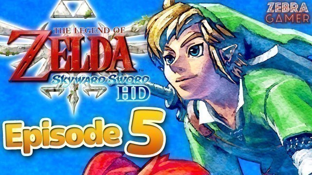 'The Legend of Zelda: Skyward Sword HD Gameplay Walkthrough Part 5 - Exploring Skyloft!'