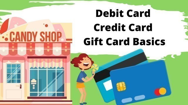 'Teaching Debit Card, Credit Card and Gift Card Basics for Kids'