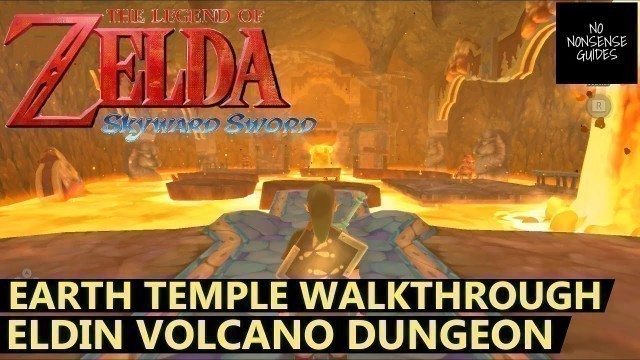 'Skyward Sword Earth Temple Walkthrough - Full Volcano Dungeon Guide - Puzzles & Boss Fight'