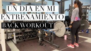 'Un día en mi entrenamiento / BACK WORKOUT/ BIKINI PREP'