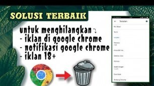 'Cara Menghilangkan Iklan Notifikasi Google Chrome'