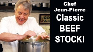 'Classic and Essential Beef Stock - Chef Jean-Pierre'