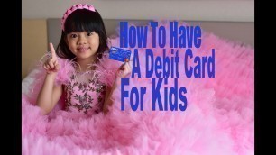 'How to have a Debit card | For Kids'