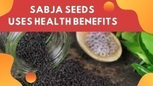 'Benefits and Uses of Basil Seeds | Sabja Seeds Uses Health Benefits  Side Effects & Precautions'