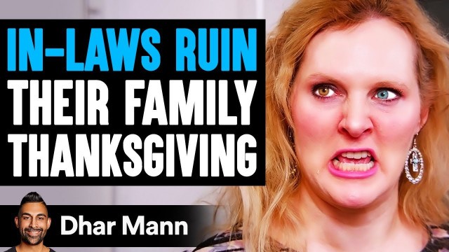 'IN-LAWS RUIN Their Family THANKSGIVING, They Live To Regret It | Dhar Mann'