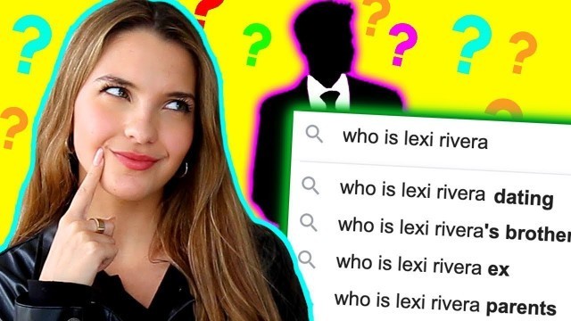 'Lexi Rivera Answers the Internet’s Most Searched Questions About Herself'