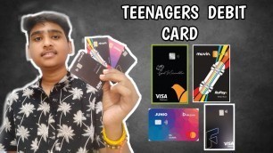 'best debit card for teenagers  minor pay | debit card apply | top 5 debit cards for teenagers'