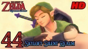 'Zelda Skyward Sword HD 60FPS 100% Walkthrough - Part 44 - Song of the Hero | Skyloft Silent Realm'