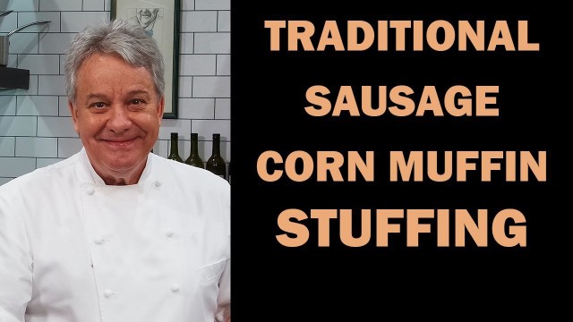 'Corn Muffin and Sausage Traditional Stuffing/Dressing - Chef Jean-Pierre'