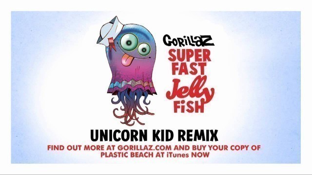 'Superfast Jellyfish - Unicorn Kid Remix'