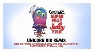 'Superfast Jellyfish - Unicorn Kid Remix'