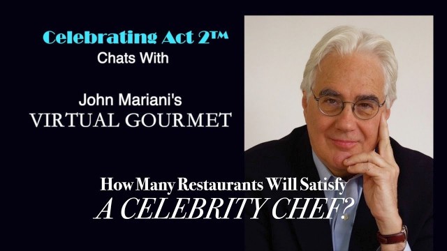 'John Mariani The Virtual Gourmet: How Many Restaurants Satisfy a Celebrity Chef?'