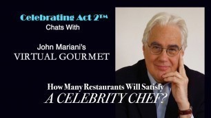 'John Mariani The Virtual Gourmet: How Many Restaurants Satisfy a Celebrity Chef?'