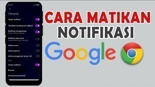 'Cara Matikan Notifikasi Google Chrome di HP Android | Nonaktifkan Pemberitahuan'