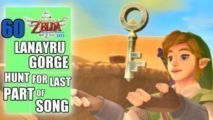 'The Legend of Zelda: Skyward Sword HD - Lanayru Gorge, Hunting for Last Part of the Song - Part 60'