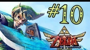 'Zelda Skyward Sword Walkthrough - Part 10 - SLINGSHOT'