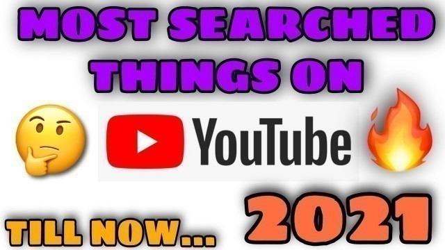 'Most Searched Things on Youtube of All Time | Most searched keywords on Youtube 2021 | Factonian'