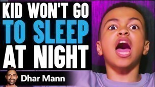 'KID WON\'T Go To SLEEP AT NIGHT, He Lives To Regret It | Dhar Mann'