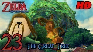 'Zelda Skyward Sword HD 60FPS 100% Walkthrough - Part 23 - The Great Tree | Kikwi Hermit'