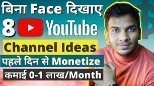 '8 Fresh & Best YouTube Channel Ideas without Showing Face for Fast Growth & Money in 2022'