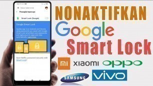 'Cara Menonaktifkan Google Smart Lock di hp Xiaomi, Oppo, Vivo, Samsung DLL'