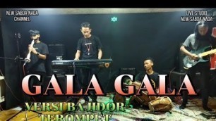 'Versi Terbaru ~ Gala Gala || Koplo Bajidor Terompet ( New Sabda Nada )'