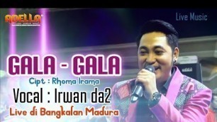 'GALA - GALA (Rhoma Irama) VOCAL : IRWAN D\'ACADEMY2 | LIVE OM. ADELLA SEPULUH  BANGKALAN'