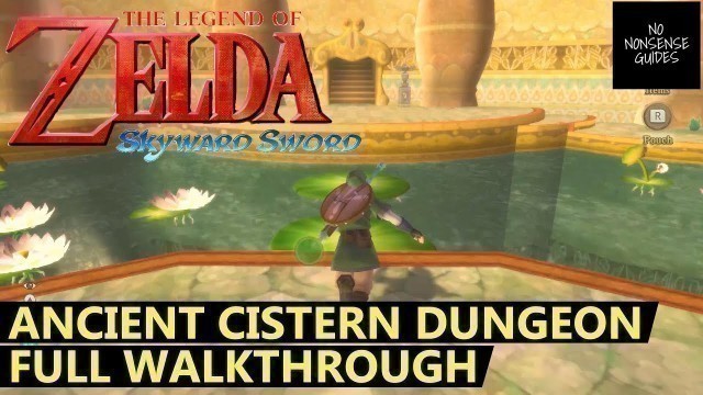 'Skyward Sword Ancient Cistern Walkthrough - Full Dungeon Guide - Puzzles & Koloktos Boss'