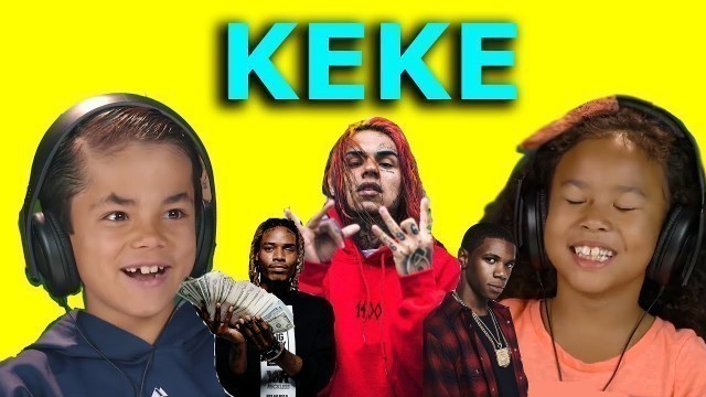 'KIDS REACT TO KEKE - 6IX9INE'