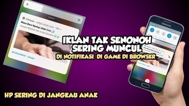 'CARA MENGHILANGKAN IKLAN DEWASA DI NOTIFIKASI HANDPHONE, BROWSER DAN APLIKASI'