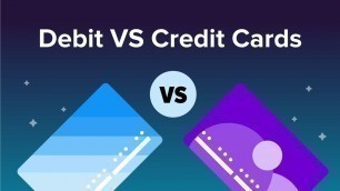 'Debit vs Credit Cards'