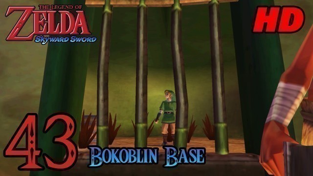 'Zelda Skyward Sword HD 60FPS 100% Walkthrough - Part 43 - Bokoblin Base | Fire Dragon'