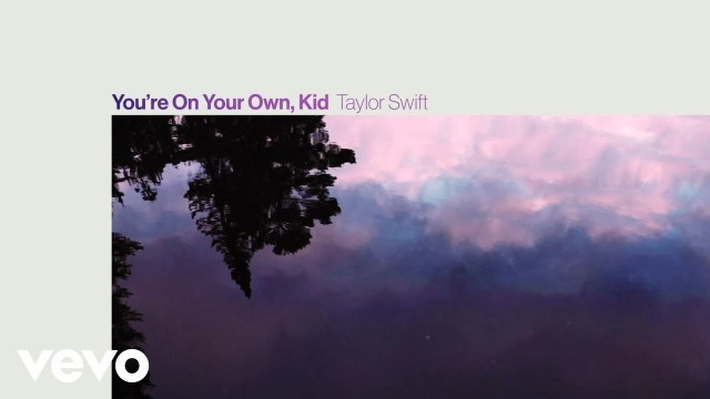 'Taylor Swift - You\'re On Your Own, Kid (Lyric Video)'