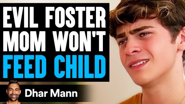 'EVIL FOSTER MOM Won\'t Feed Child, She Lives To Regret It | Dhar Mann'