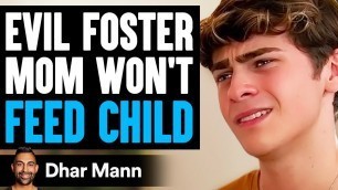 'EVIL FOSTER MOM Won\'t Feed Child, She Lives To Regret It | Dhar Mann'