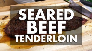 'Seared Beef Tenderloin with Chef John | REC TEC Grills'