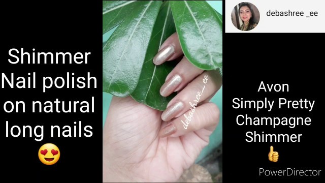 'Shimmer Nail Polish on Natural Long Nails/Avon Simply Pretty Champagne Shimmer'