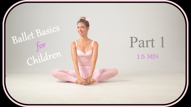 'Pre-Ballet Basic Exercises for Children / Part 1 / from Stretch and Warm Up to Split'