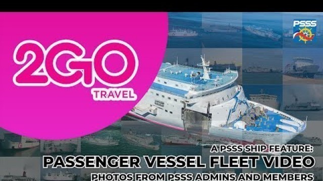 SHIP FEATURE | 2GO Travel Passenger Vessel Fleet Video (ex-SuperFerry, NENACO, WG&A)