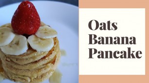 'Oats Banana Pancake Recipe|Easy breakfast recipe| ஓட்ஸ் காலை உணவு'