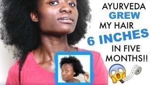 'FROM DAMAGED TO HEALTHY | HOW AYURVEDA GREW MY NATURAL HAIR | 6 INCHES IN 5 MONTHS!'