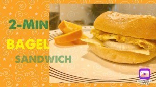 'BAGEL SANDWICH FOR BREAKFAST II 2 MINUTES BAGEL SANDWICH IIVERY SIMPLE AND TASTY SANDWICH WITH BAGEL'