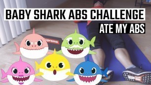 'I Tried Baby Shark Abs Challenge in 2020: AND IT ATE MY ABS!'