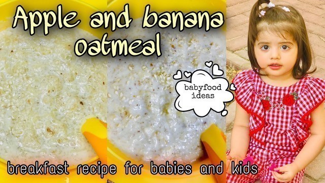 'healthy,weight gain babyfood recipe |2 breakfast |Apple and banana oatmeal for 6+month babies'