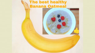 'How to make Banana Oatmeal /Breakfast idea/ Banana Oatmeal for weight loss'