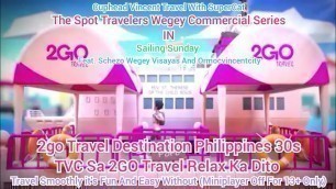 TSTWCS In Sailing Sunday 2go Travel Destination 30s TVC Relax Ka Dito