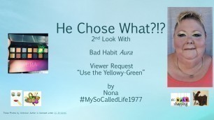 'He Chose What!?! 2nd Look Bad Habit Aura: Viewer Request Yellowy-Green'